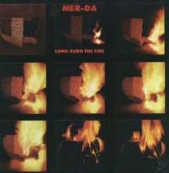 Black Merda : Long Burn The Fire